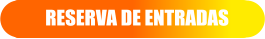 RESERVA DE ENTRADAS